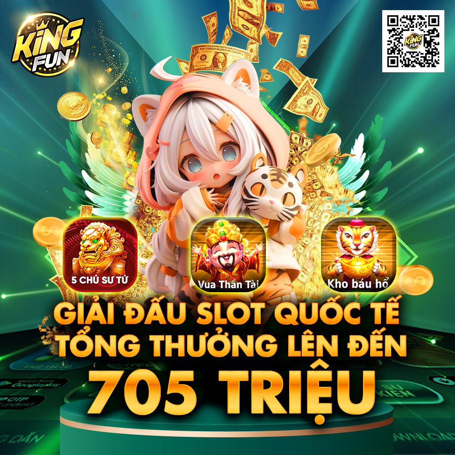 Sự kiện hoàn trả slot quốc tế Kingfun game quay hũ cực hot 